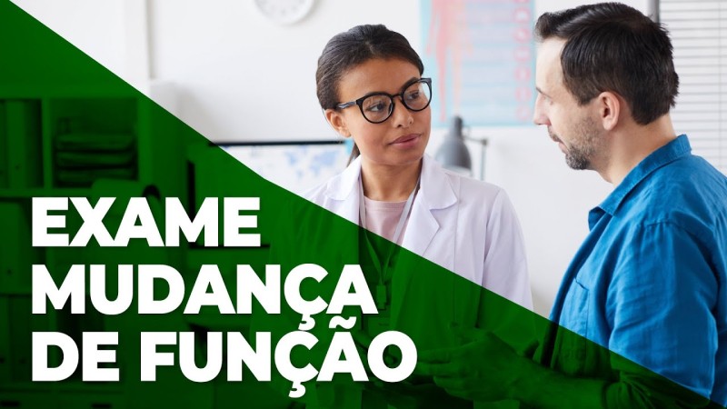EXAME DE MUDANÇA DE FUNÇÃO - NR-07